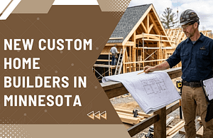 custom home builders in Minnesota