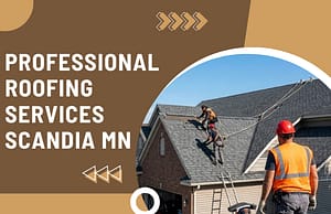 Professional Roofing Services Scandia MN